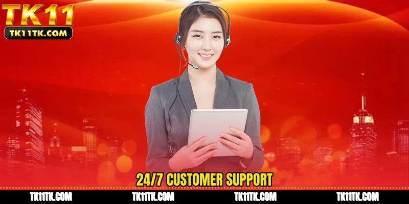 24/7 Customer Support