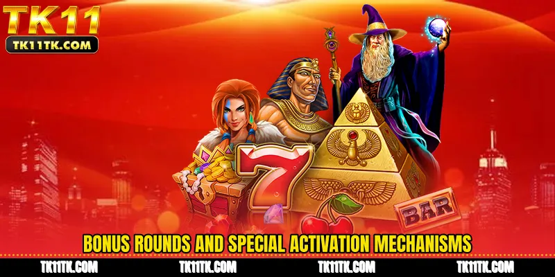 Bonus rounds and special activation mechanisms