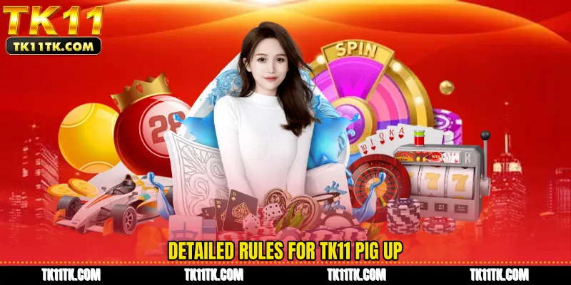 Detailed rules for TK11 Pig Up
