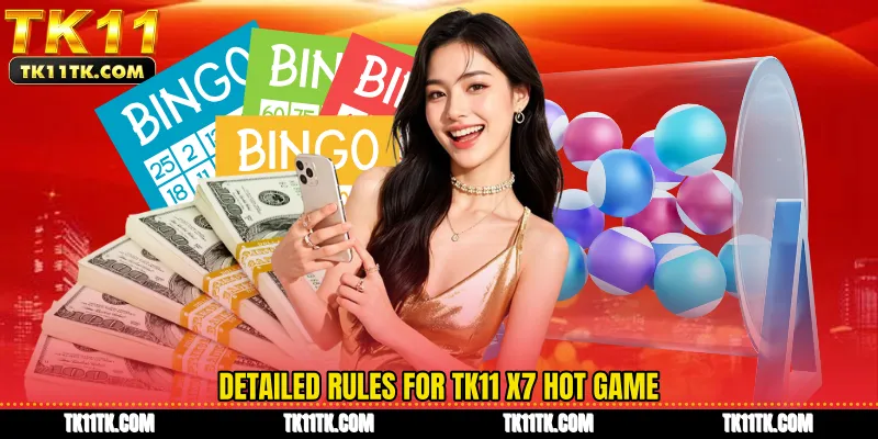Detailed rules for TK11 X7 HOT game