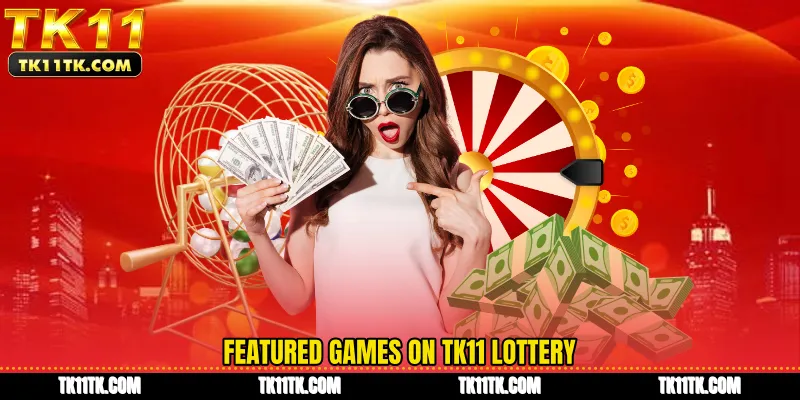 Featured games on TK11 Lottery