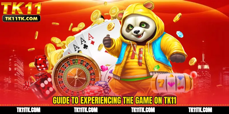 Guide to experiencing the game on TK11