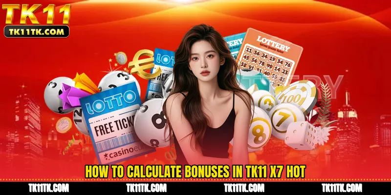 How to calculate bonuses in TK11 X7 HOT